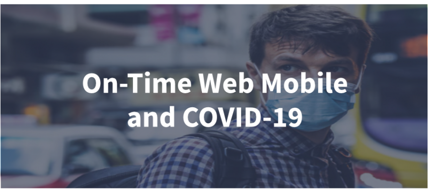 On-Time Web Mobile and COVID-19